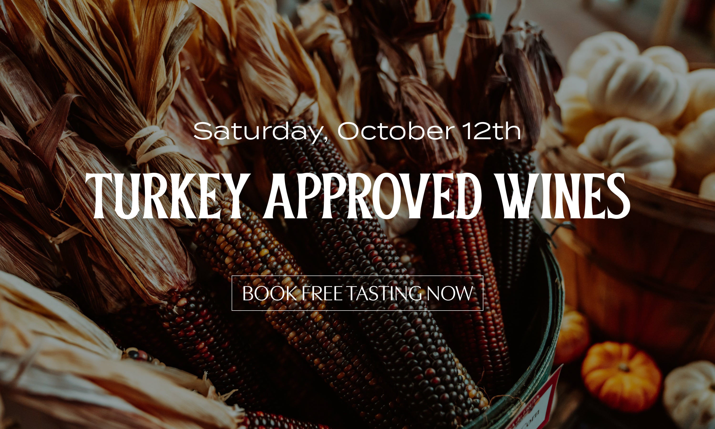 Decorative corn with text promoting 'Turkey Approved Wines' tasting event.